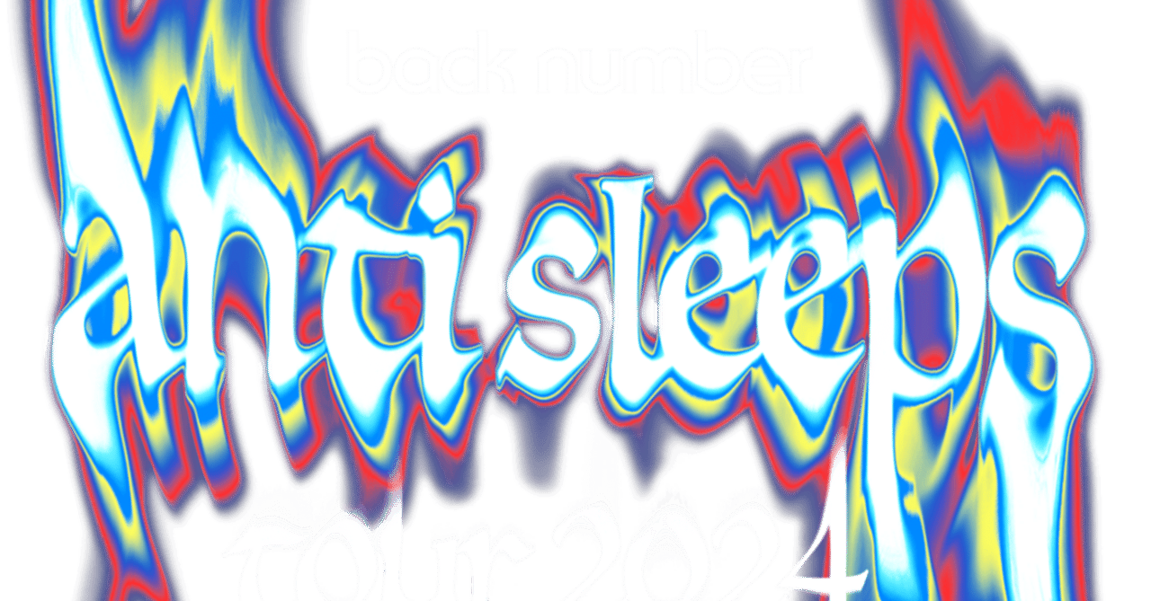 back number “anti sleeps tour 2024” back number anti sleeps tour 2024