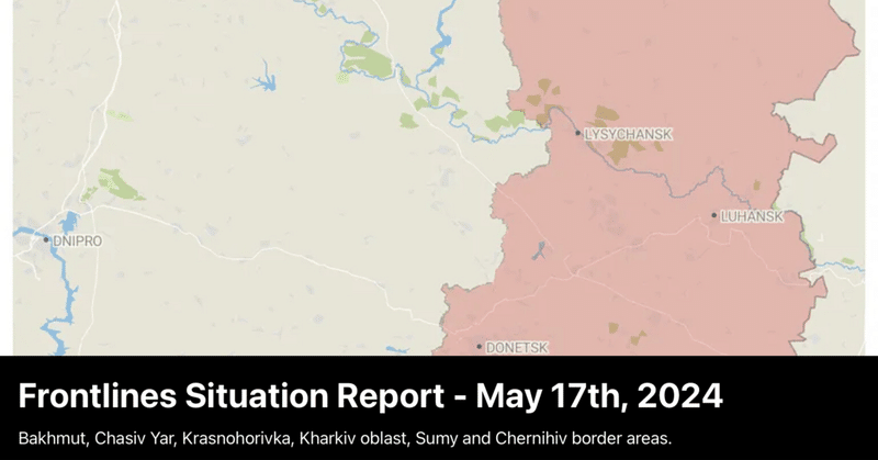 【英文記事和訳】ウクライナ戦況報告：2024年５月17日（FRONTELLIGENCE INSIGHT）
