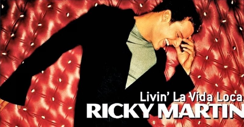 【和訳】"Livin' la Vida Loca"  by Ricky Martin（リッキー・マーティン；1999年）