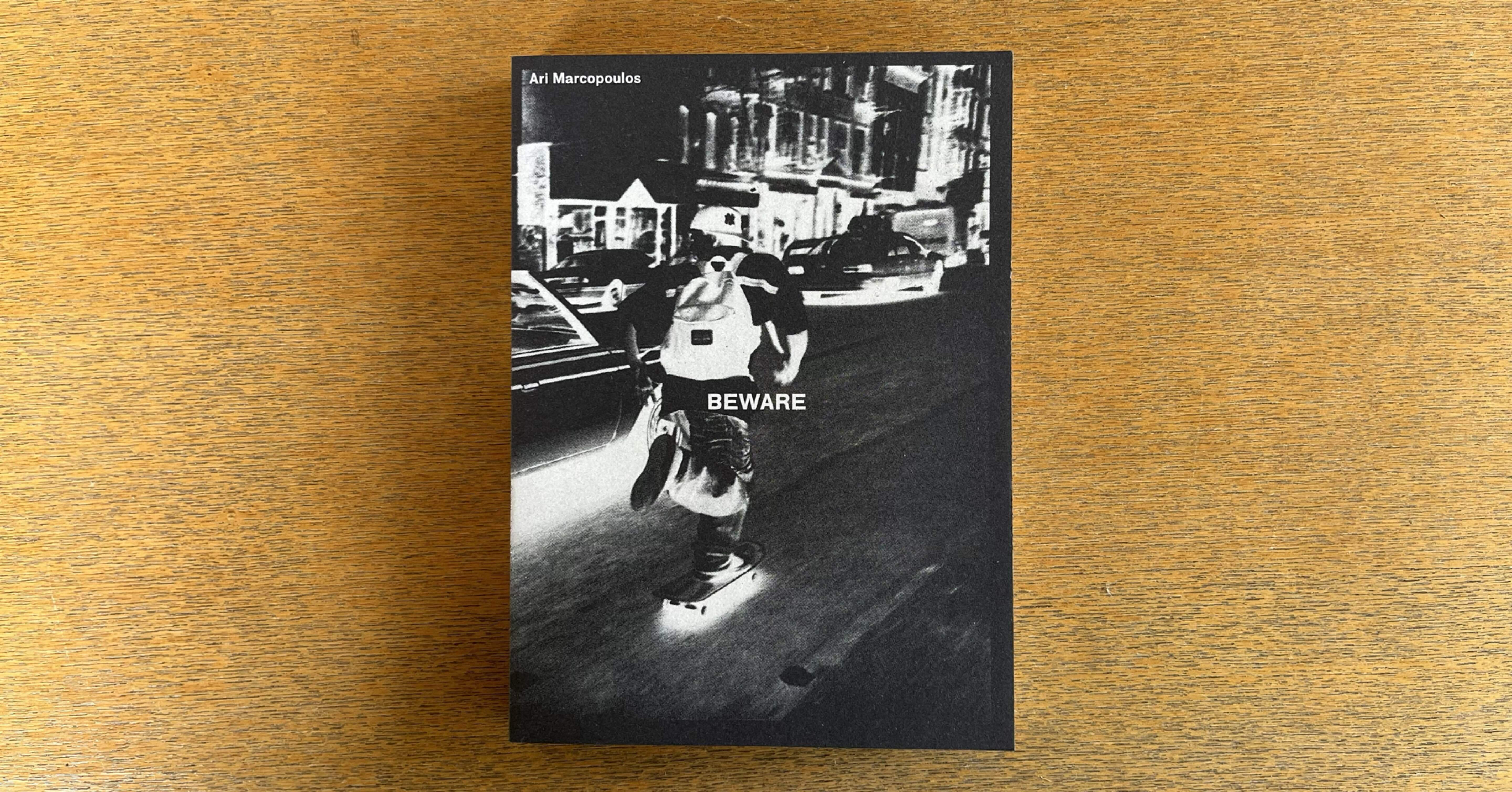 Ari Marcopoulos – Beware ｜IDEABOOKS JAPAN