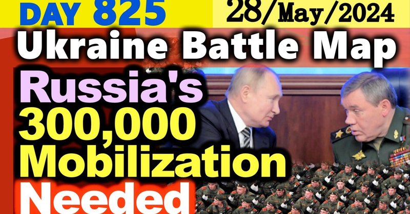Day 825 [Ukraine War Map] "Russia's 300,000 Mobilization Needed in 3 months", Russian General Staff