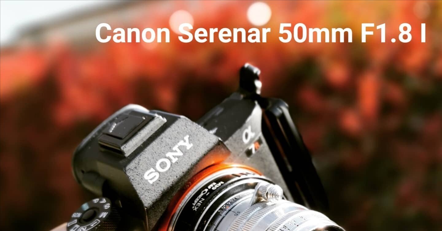 Canon serenar 50mm f1.8｜オールドレンズ安太郎/Old Lens John Smith