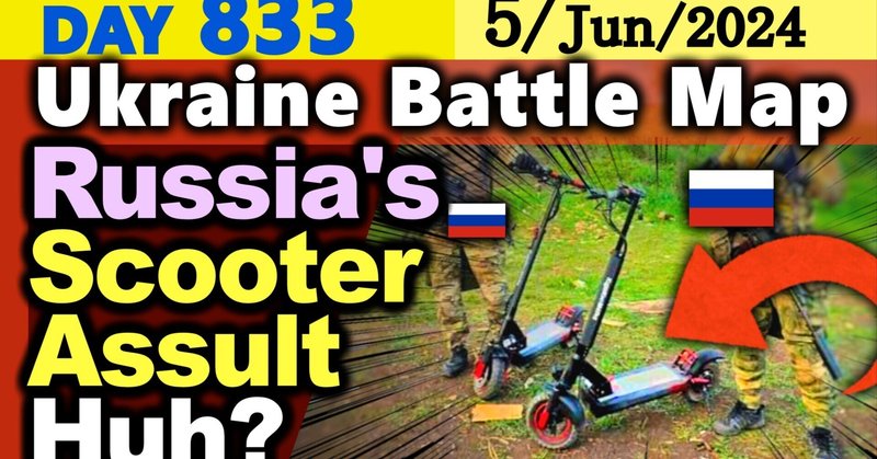 Day 833 [Ukraine War Map] Russia's Scooter Assult Deployed! Self-Destruction in All Direction!