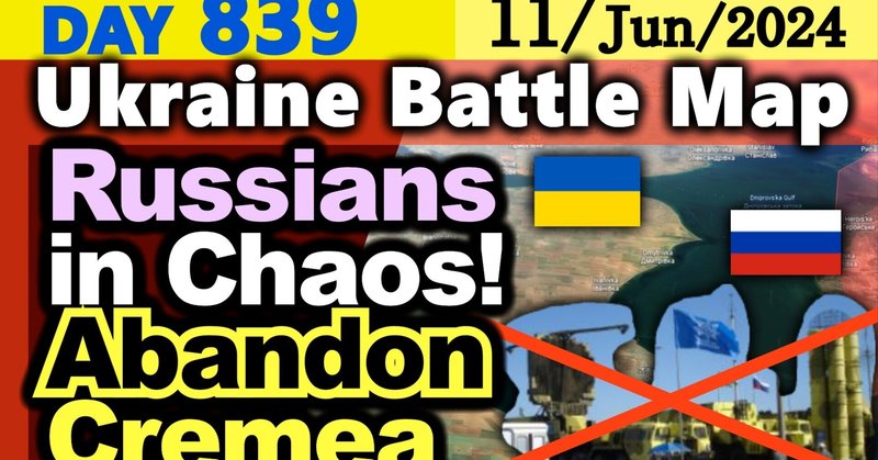 Day 839 [Ukraine War Map] Russian military in chaos! Air Defense Forces Abandon Crimea and Evacuate
