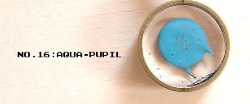 #16 「AQUA-PUPIL」