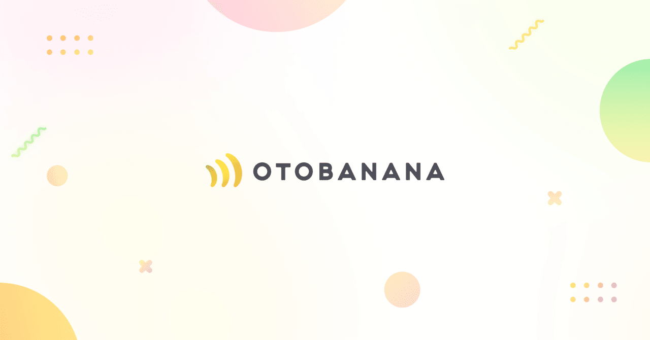 OTOBANANAリニューアルのお知らせ｜OTOBANANA 【公式】