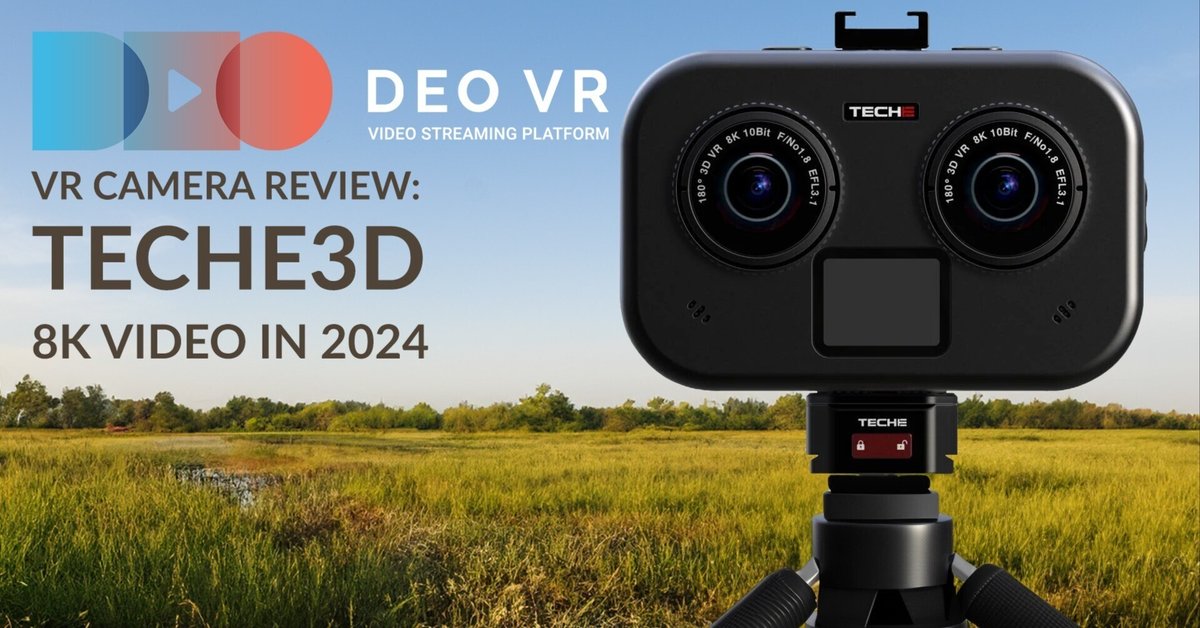 TECHE3D カメラレビュー: 2024 年の 8K VR ビデオ｜DeoVR JAPAN