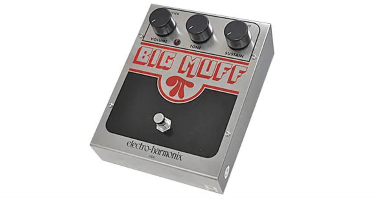 ど*ー様 electro-harmonix BIG MUFF ギターエフェクター Electro-Harmonix Big Muff Piエフェクター解説：伝説のファズサウンド