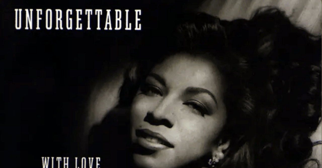 歌詞和訳】Unforgettable / Natalie Cole, Nat King Cole｜Ash