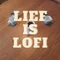 Life is Lofi