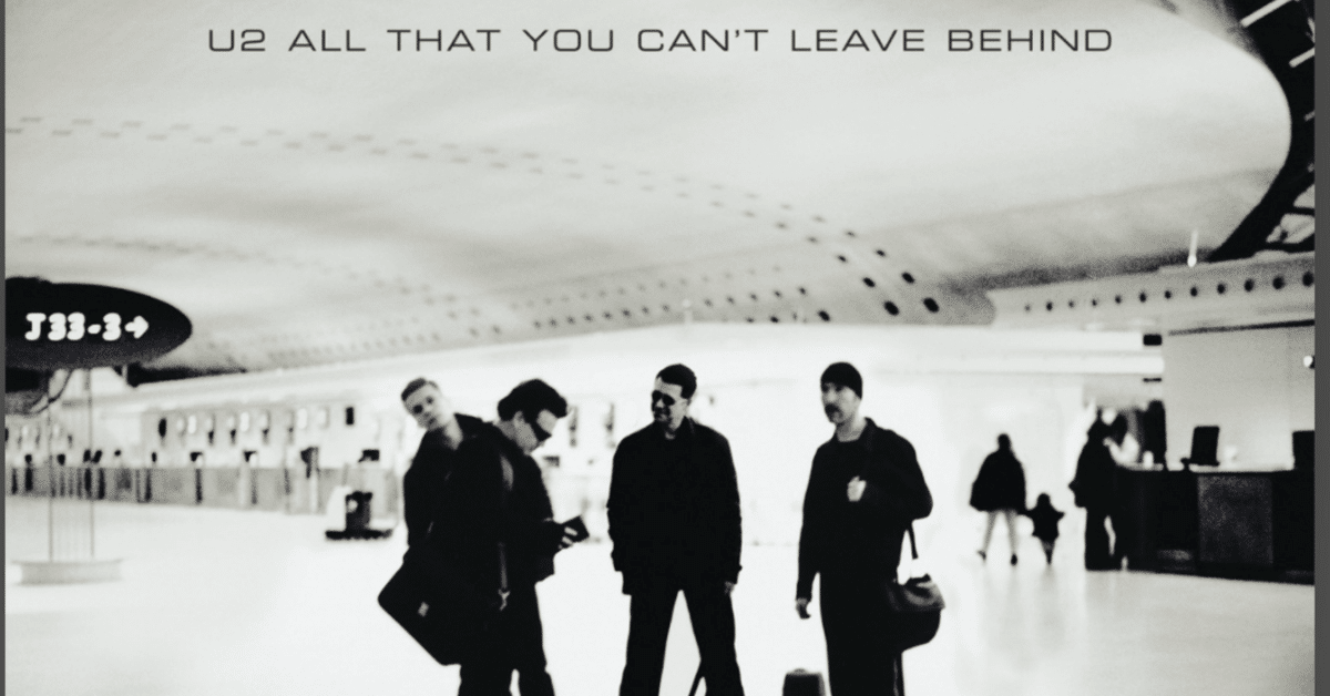 All That You Can't Leave Behind』U2 僕の洋楽愛聴盤vol.49｜僕