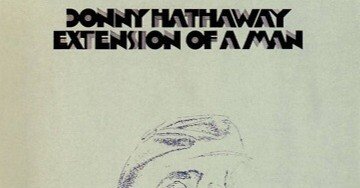 Donny Hathaway「Extension of a Man」(1973)｜音楽の杜