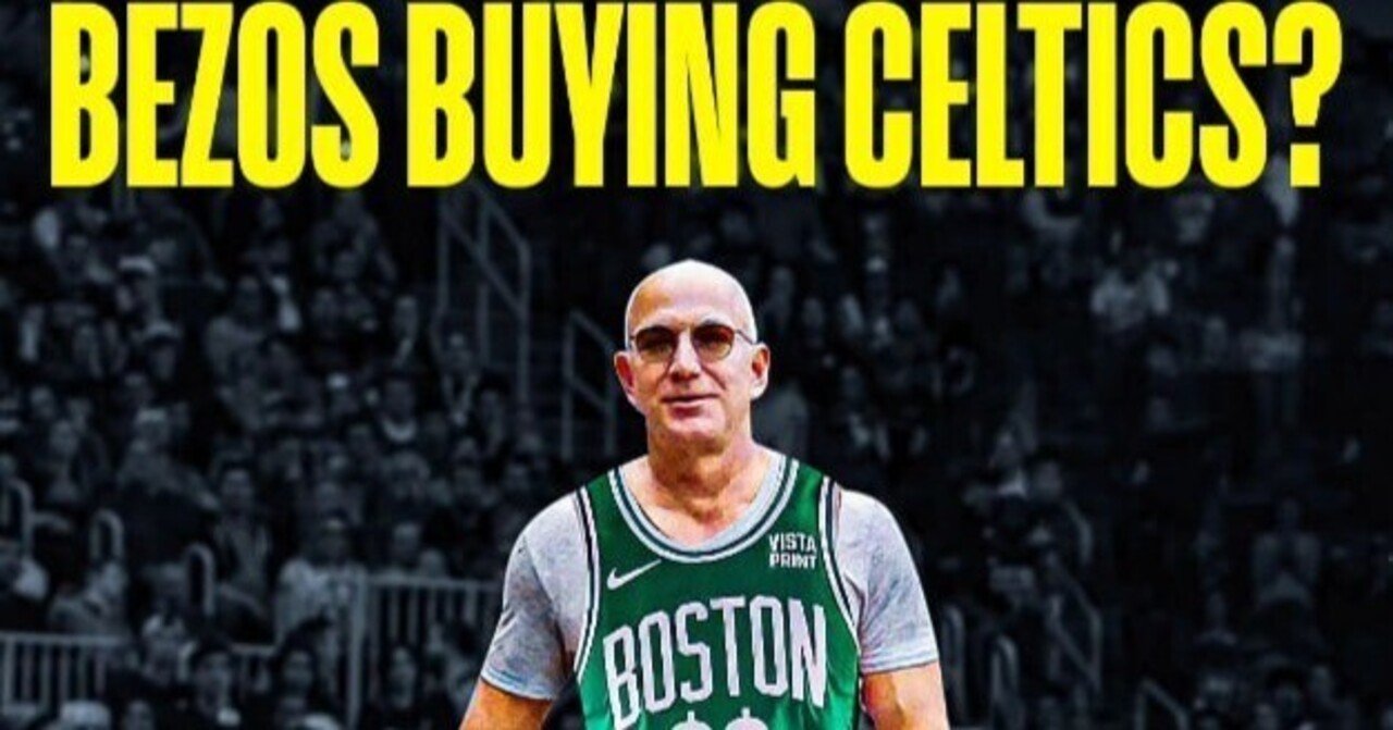💥バルマーよりも裕福！有名記者によると、アマゾン創業者ベゾスがボストン・セルティックスの買収に関心を示す｜野球の解説評論家