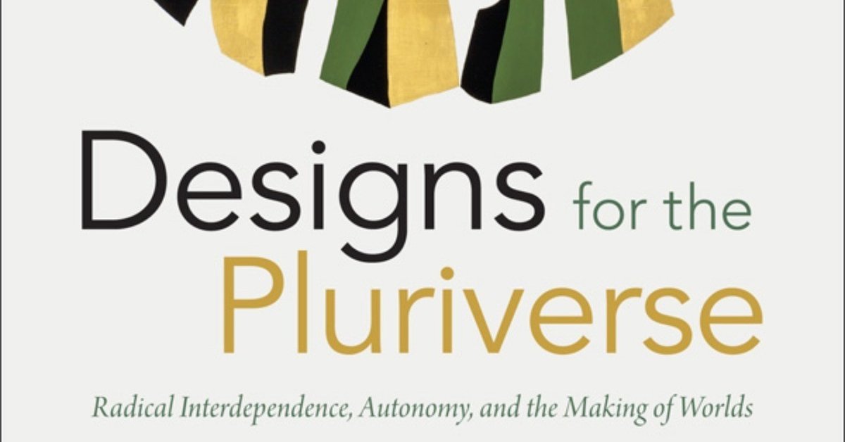 Designs for the Pluriverse: Radical Interdependence