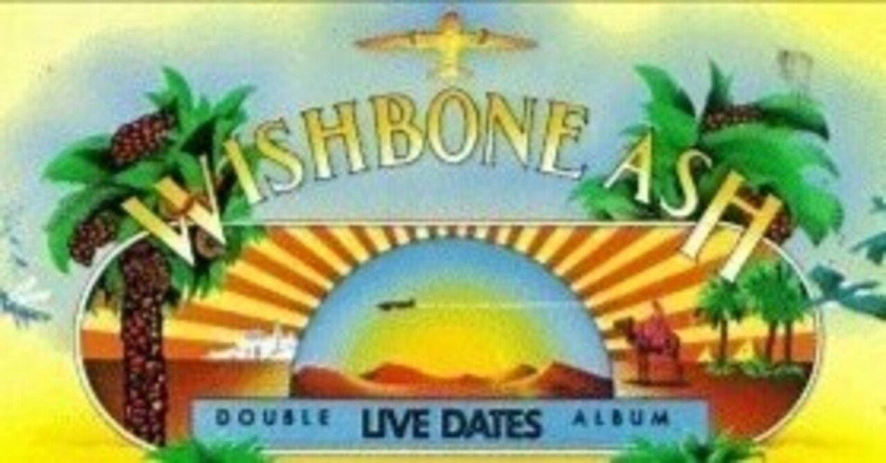 LIVE名盤】”Wishbone Ash / Live Date”｜Mr.02
