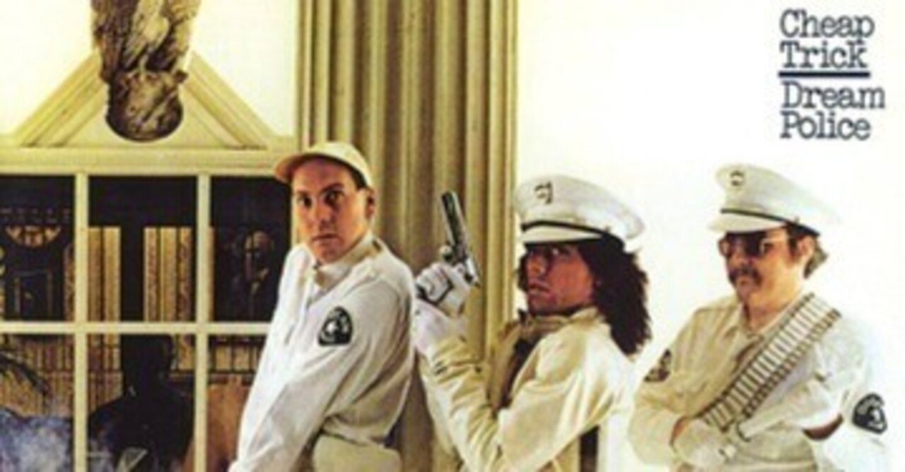 Cheap Trick「Dream Police」(1979)｜音楽の杜