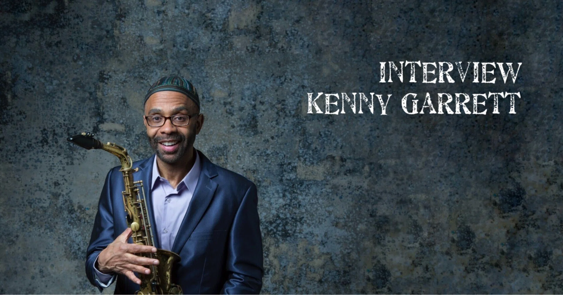 interview Kenny Garrett：about The Ancestors 僕らは全員が一枚の