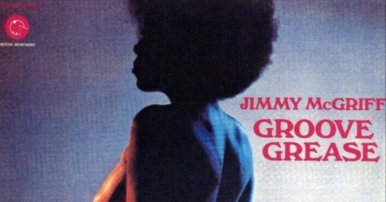 Jimmy McGriff. Groove Grease (1971)｜ジャズバード