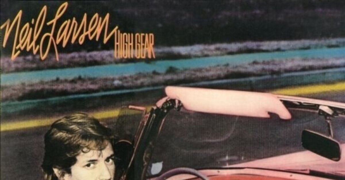 名盤伝説】”Neil Larsen / High Gear”|Mr.02 名盤伝説】”Neil Larsen / High Gear”|Mr.02
