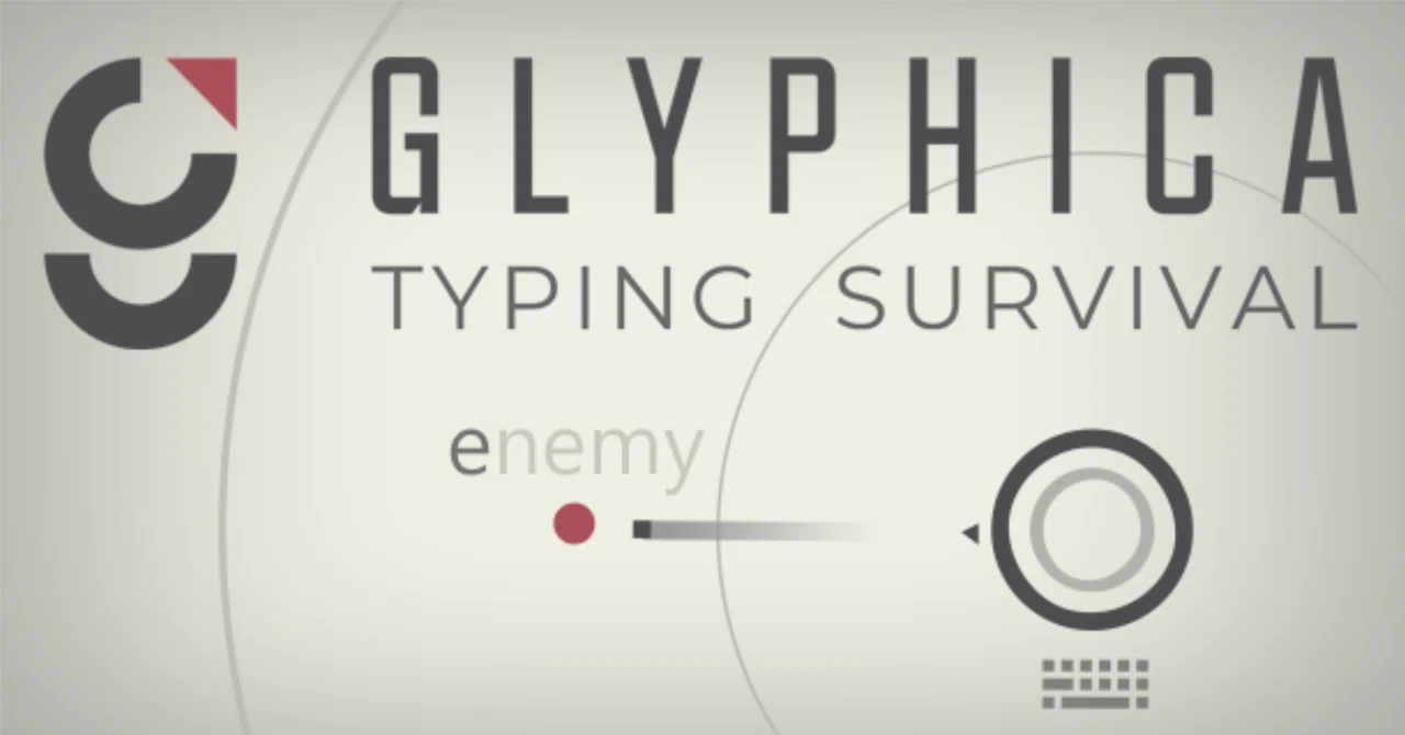Glyphica: Typing Survival (1st Impression+)｜夕凪メロン