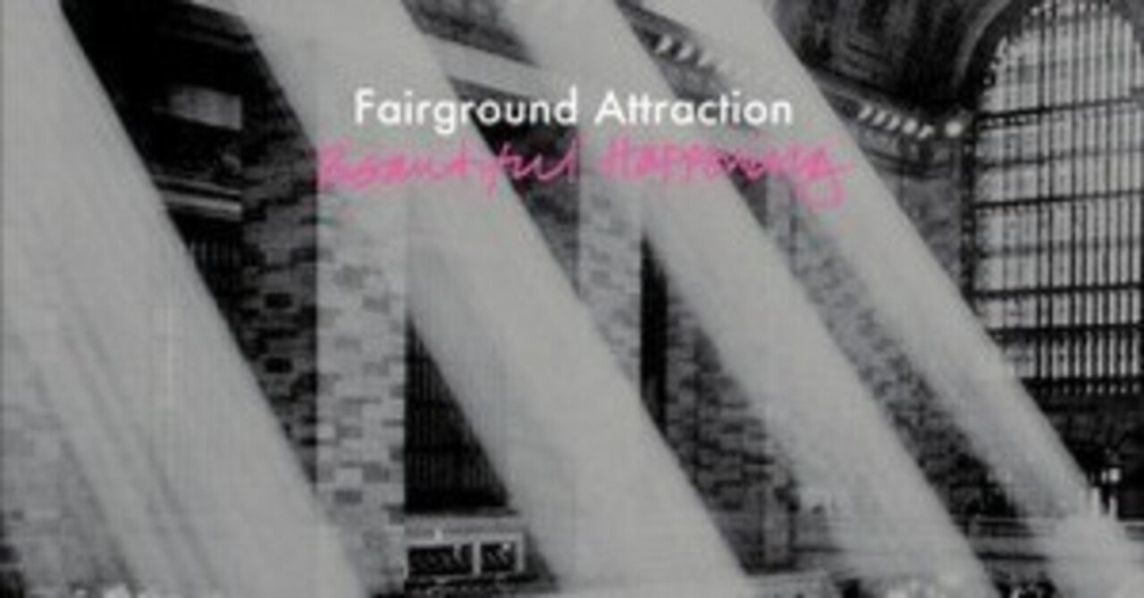Beautiful Happening / Fairground Attraction｜Okada Toshihiro