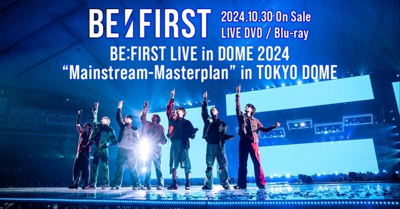BE:FIRST/LIVE in DOME 2024\"\"Mainstream-… BE:FIRST LIVE in DOME 2024 ”Mainstream-Masterplan” in TOKYO DOME
