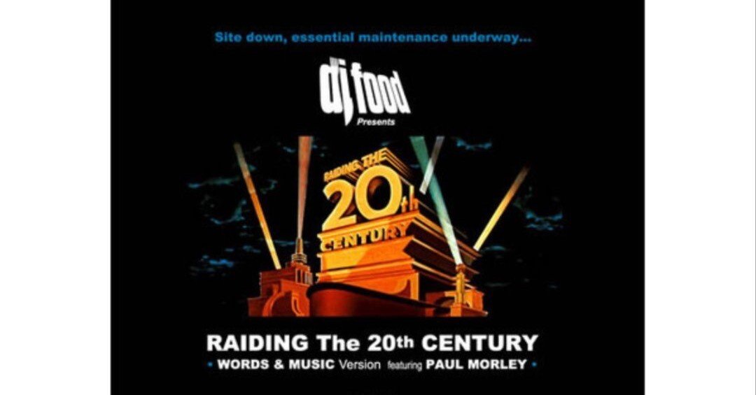DJ FOOD Feat. Paul Morley / Raiding The 20th Century (Words