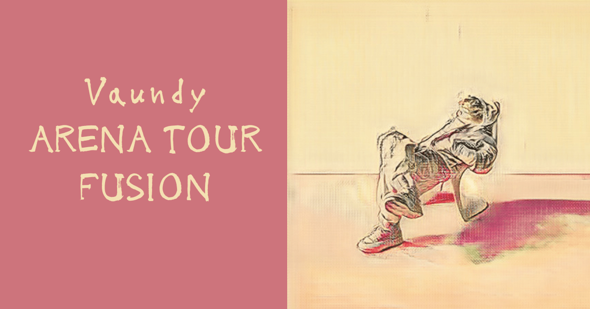 ライブ】Vaundy one man live ARENA tour “FUSION” チケット