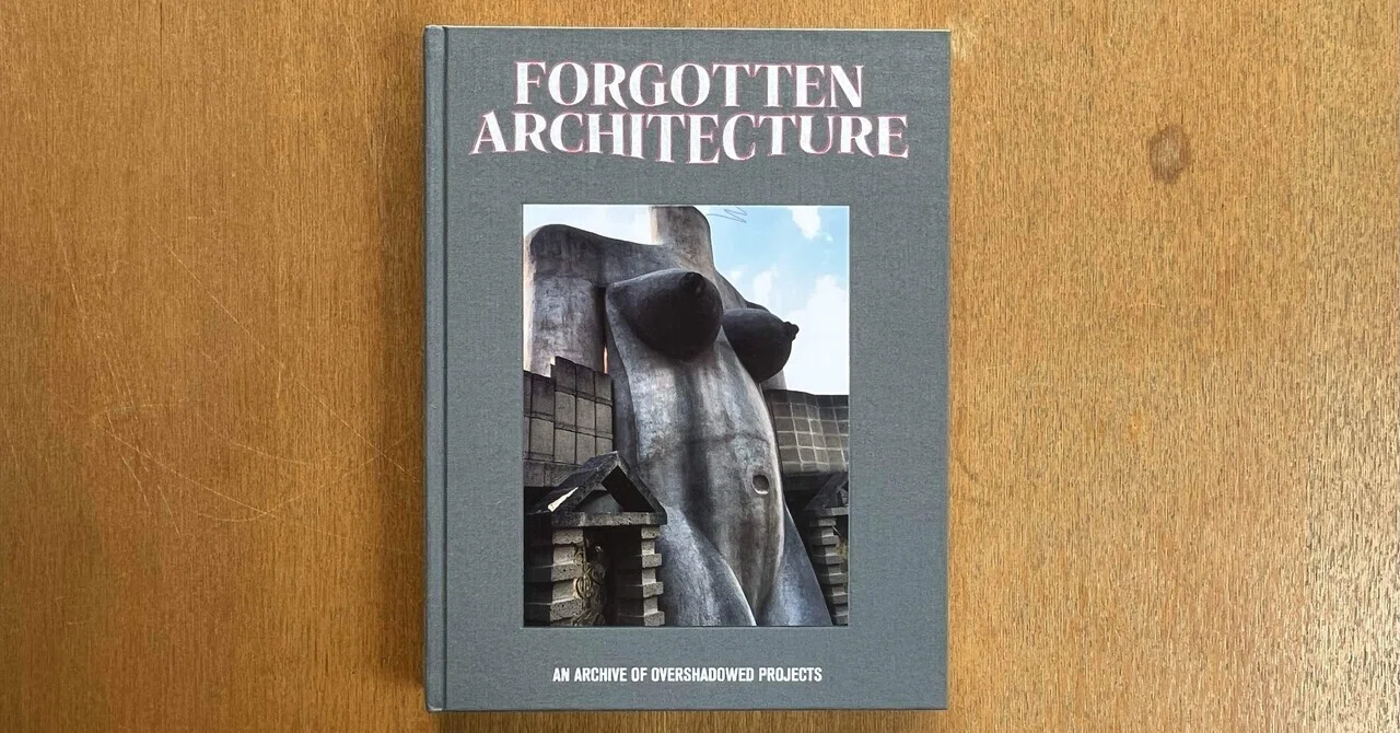 Forgotten Architecture – An Archive of Overshadowed Projects ｜IDEABOOKS ...