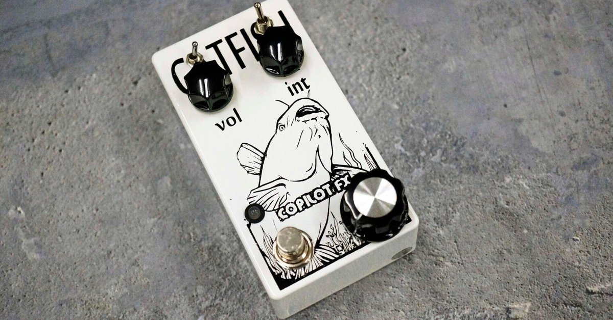 ブチブチなファズサウンドを集めたファズ！Copilot Fx Catfish
