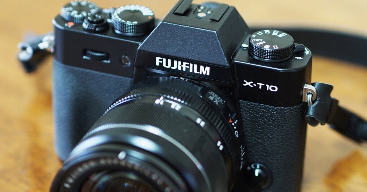 思い出デジカメ『フジフイルム X-T10』｜思い出デジカメ