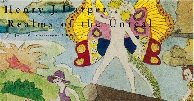 ヘンリー・ダーガー 非現実の王国で』を読む／本文(3)｜yoko221b