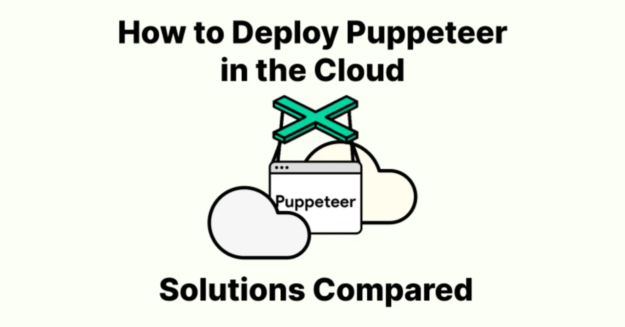 クラウドでPuppeteerをデプロイする方法：ソリューションの比較｜Leapcell