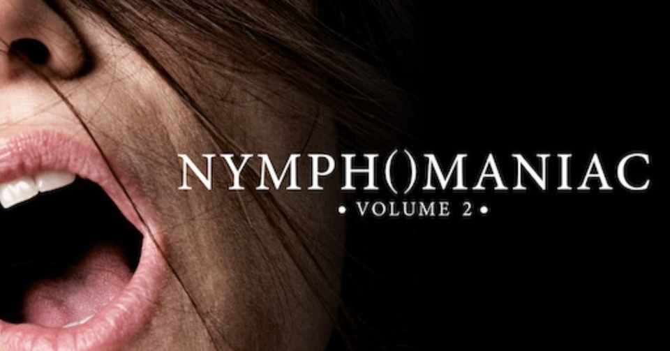 ニンフォマニアック Vol 2 みやびの映画日記 Note
