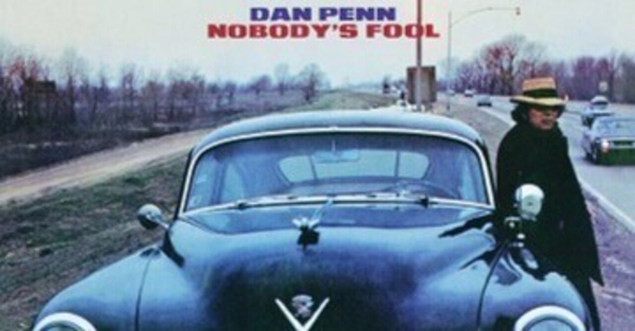 Dan Penn「Nobody's Fool」(1973)｜音楽の杜