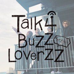 Talk 4 BuZZ LoverZZ #14