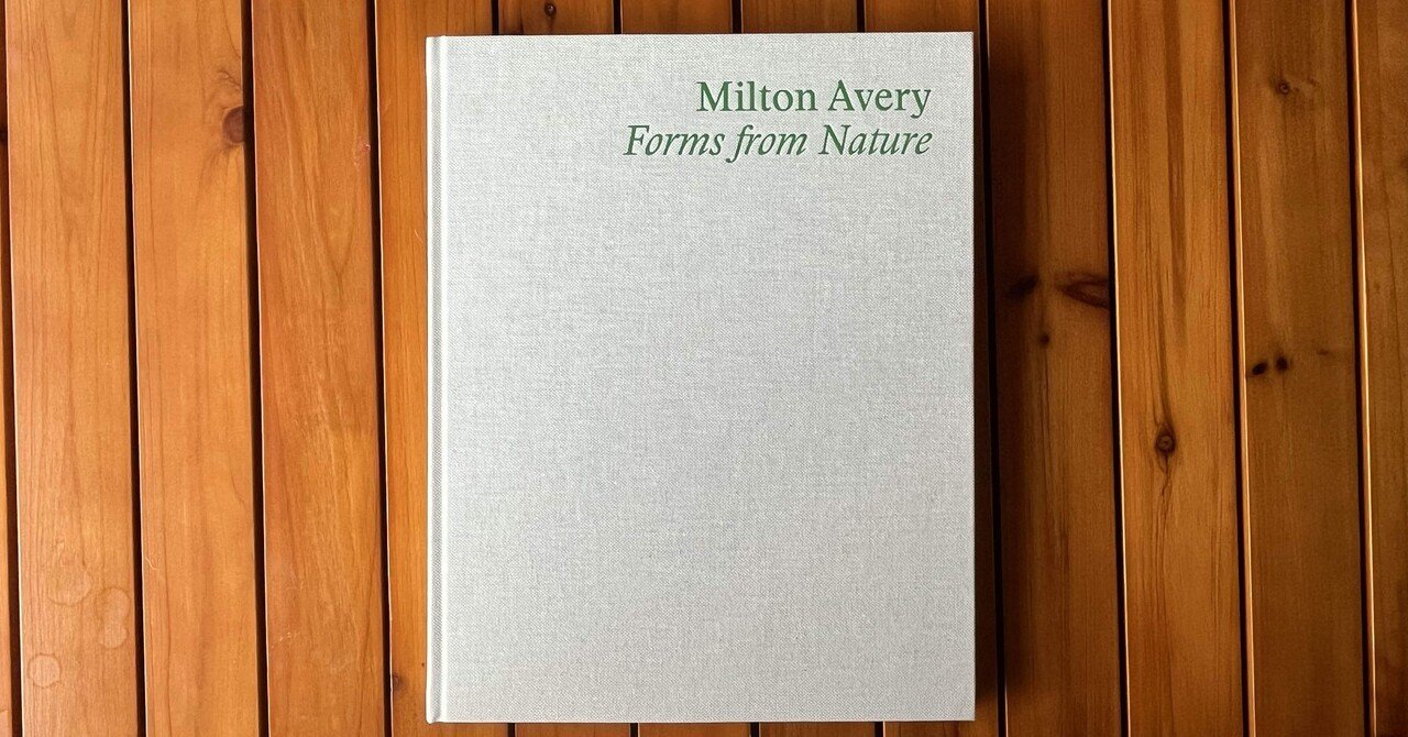 アート・デザイン・音楽 Milton Avery / Forms from Nature Milton AveryForms from Nature | Xavier Hufkens
