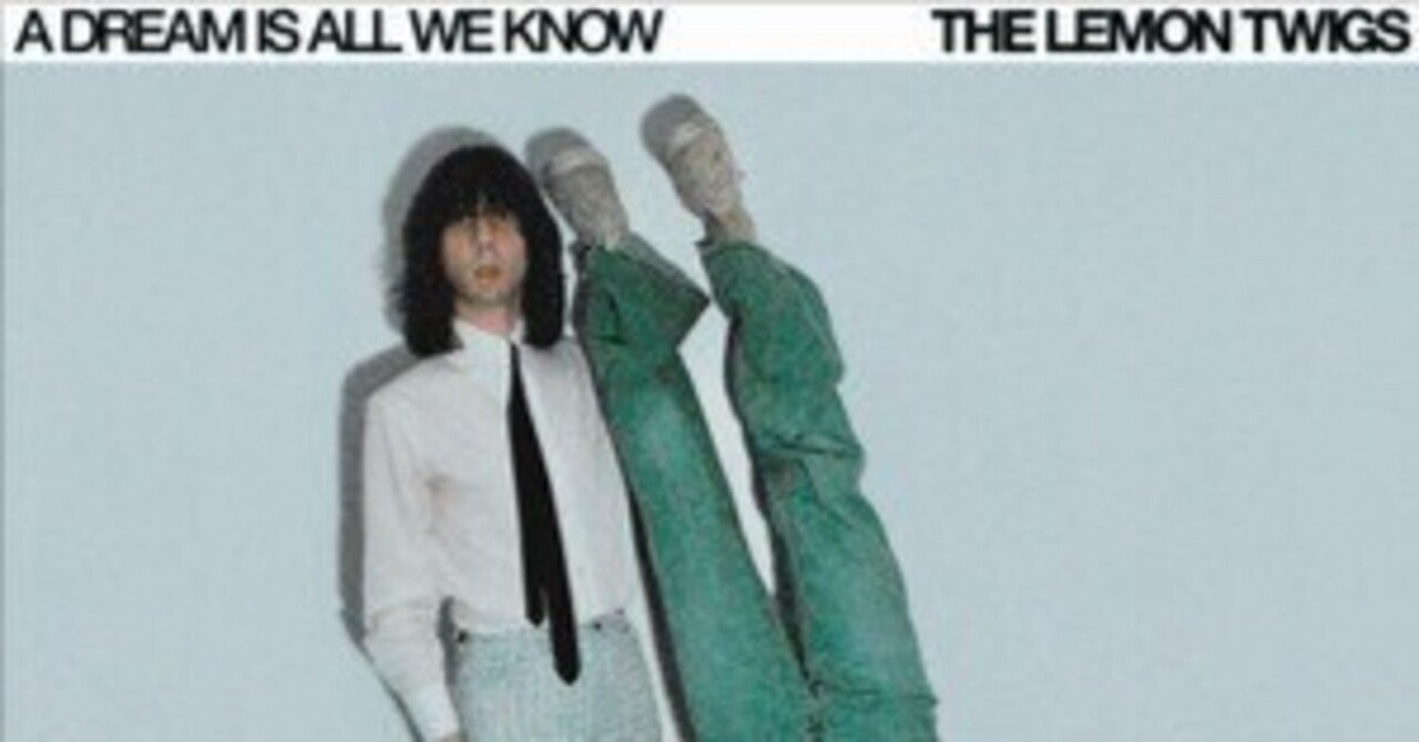 洋楽 The Lemon Twigs A Dream Is All We Know A Dream Is All We Know: The Lemon Twigs: Amazon.ca: Music