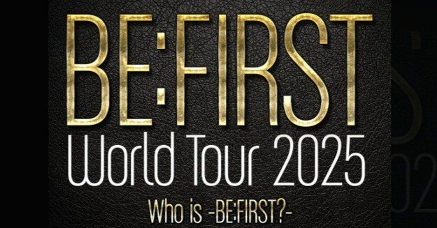 情報解禁】BE:FIRST（BMSG）2025年北米・ヨーロッパ・アジアを巡る初