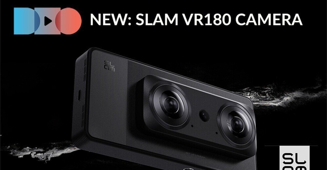 新しいVR カメラ: SLAM 8K VR180 3Dカメラ｜DeoVR JAPAN @ VR動画共有
