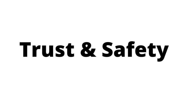 Trust & Safety（トラスト＆セーフティ）とはなにか？