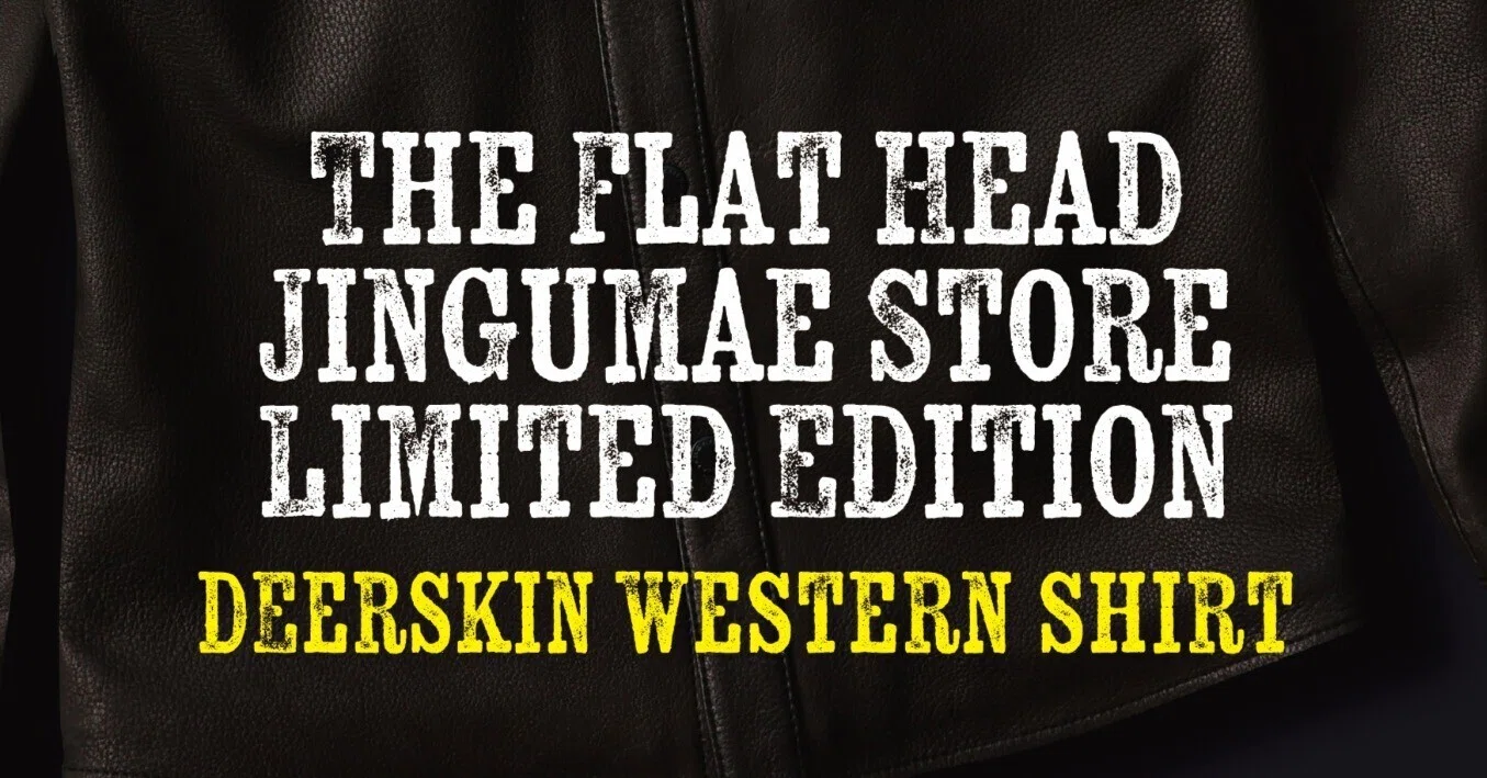 FLAT HEAD 神宮前店】～神宮前店限定ディアスキンシャツ～｜THE FLAT HEAD