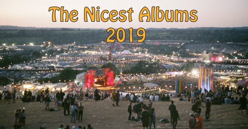The Nicest Albums 19 / 2019年を振り返ったり、個人的ベストアルバムをまとめたり。