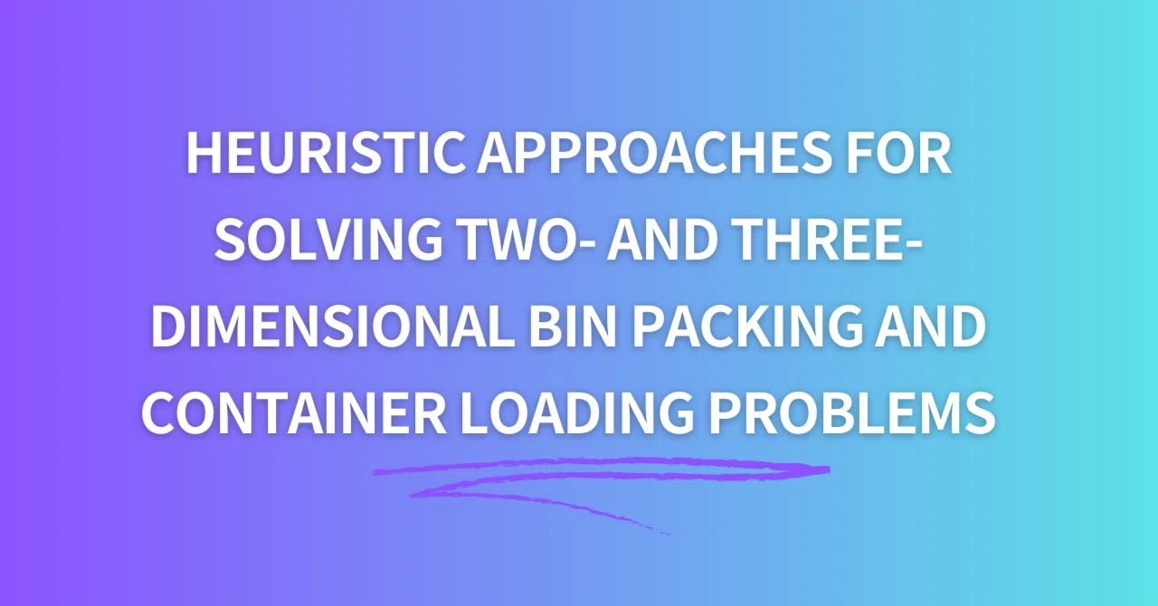 What Problem Container Solves Heuristic Approaches for Solving Two- and Three-Dimensional Bin Packing ...