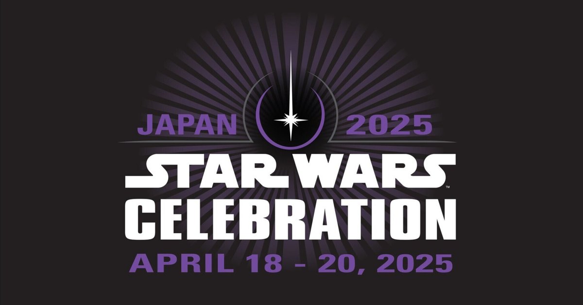 スター・ウォーズ セレブレーション ジャパン 2025に向けて スター・ウォーズ セレブレーション ジャパン 2025に向けて