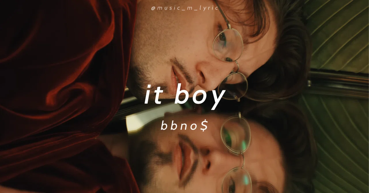 【日本語訳】イケてる男 まさしく俺のこと|it boy - bbno$|𝓜