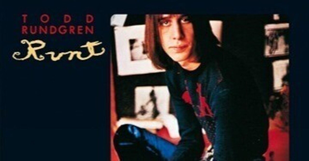 Todd Rundgren「Runt」(1970)｜音楽の杜