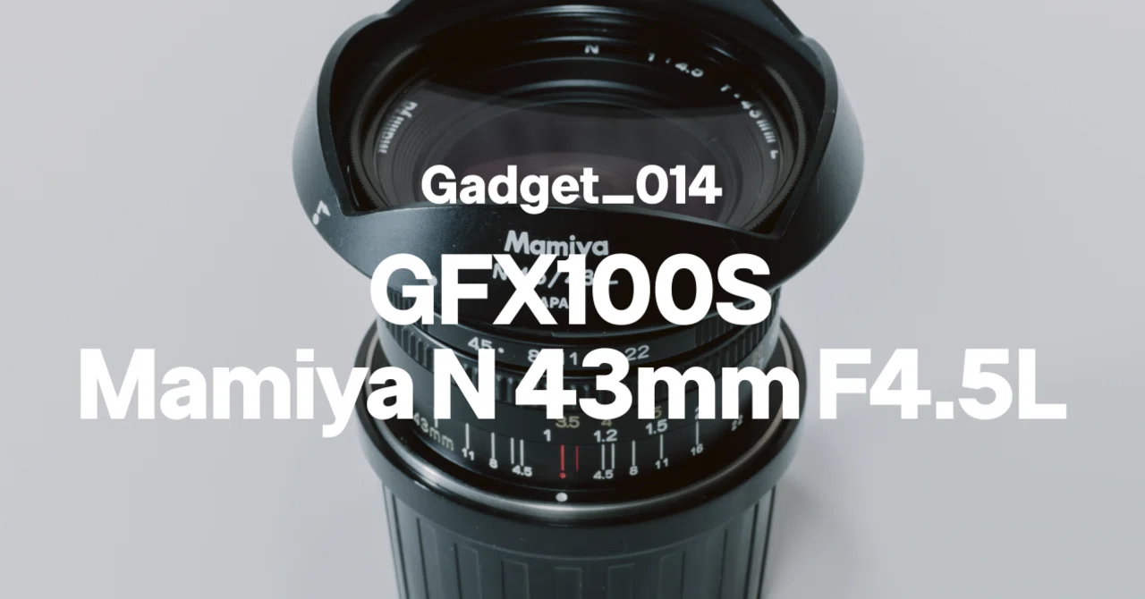Gadget_014 | GFX100S × Mamiya N 43mm F4.5L|PORT8 CHANNEL. Gadget_014 | GFX100S × Mamiya N 43mm F4.5L|PORT8 CHANNEL.