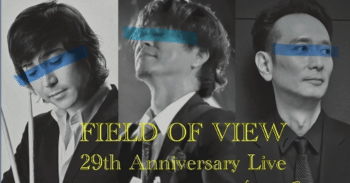 再配信】FIELD OF VIEW 29th Anniversary Live｜浅岡雄也