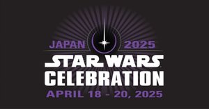 スター・ウォーズ セレブレーション ジャパン 2025に向けて スター・ウォーズ セレブレーション ジャパン 2025に向けて